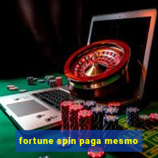 fortune spin paga mesmo